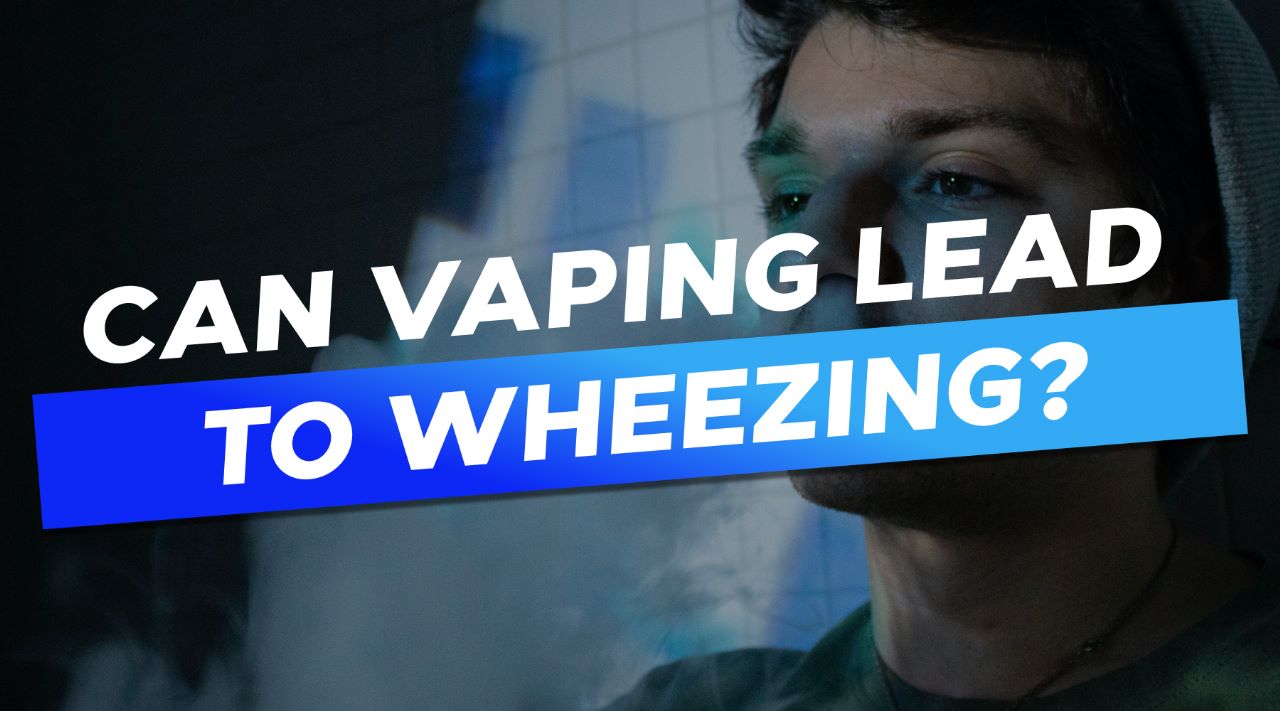 Can Vaping Lead to Wheezing