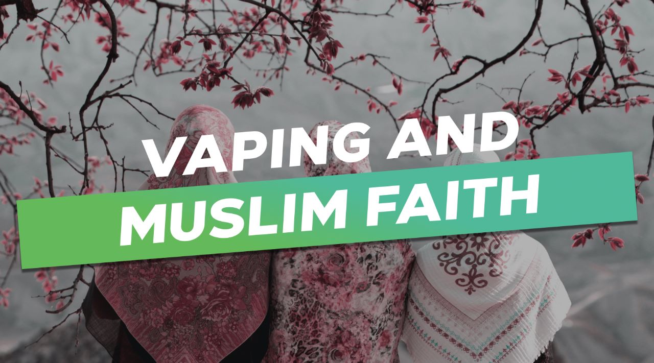 Vaping And Muslim Faith Is Vaping Haram