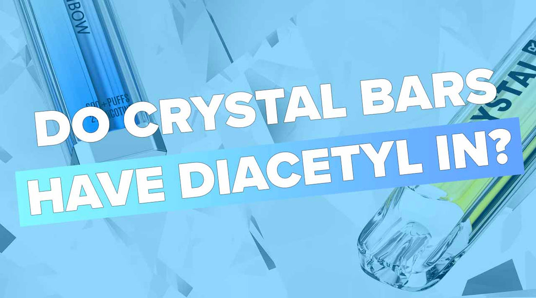 Do Crystal Bar Vapes Have Diacetyl?