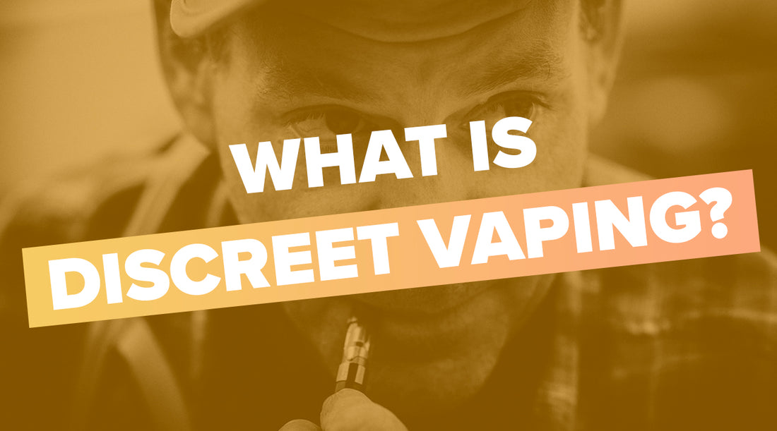 What is Discreet Vaping?