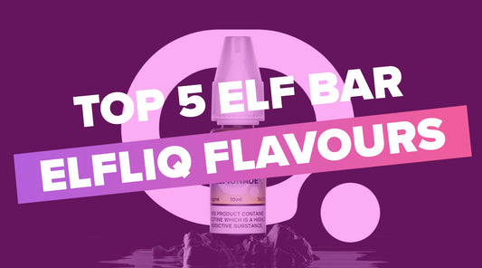 Elf Bar Elfliq Nic Salt Top 5 Flavours