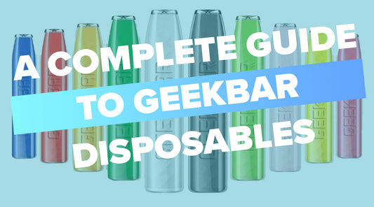 GeekVape Geek Bar Disposable Vape; Complete Guide