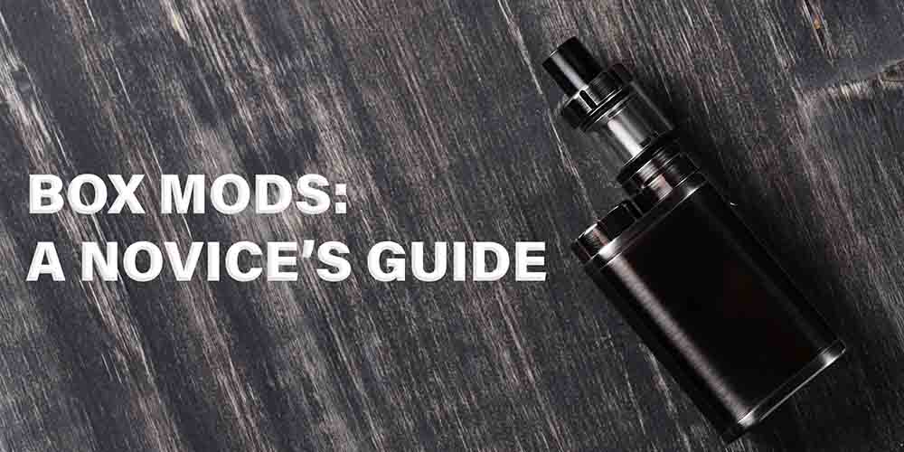 Discover Everything About Box Mods Concisely