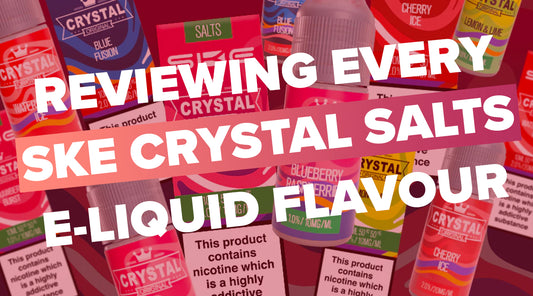 Reviewing Every SKE Crystal Nic Salts E-Liquid Flavour