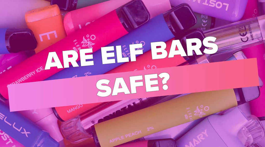 Are Elf Bars Safe?